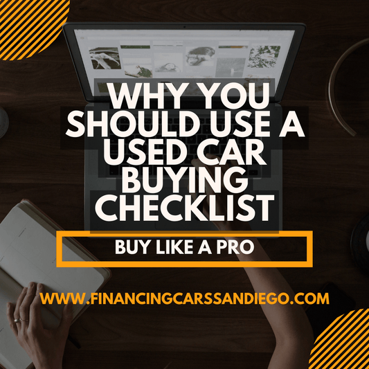 Buy Like a Pro: Why You Should Use a Used Car Buying Checklist - Finance Cars San Diego